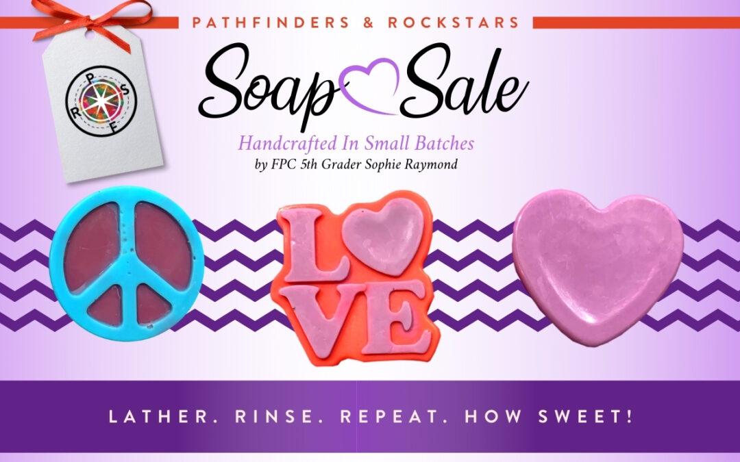 Pathfinders & ROCKstars Soap Sale