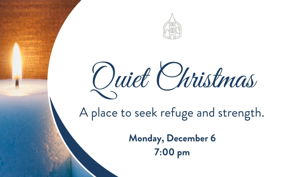 Quiet Christmas Service December 6