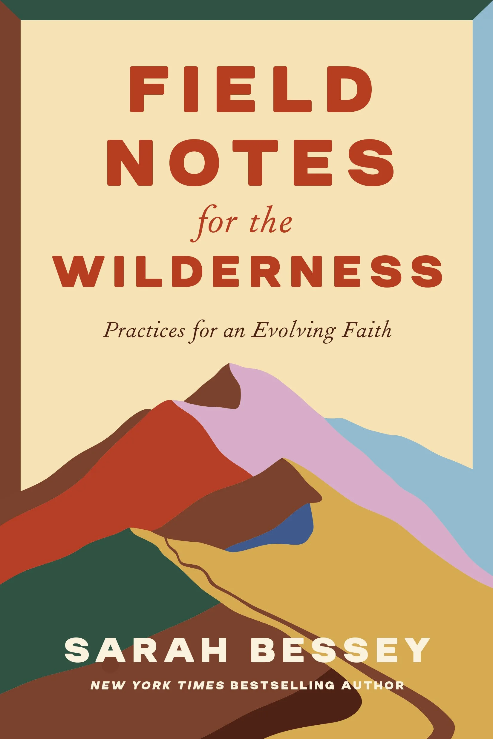 Field Notes for the Wilderness, by Sarah Bessey