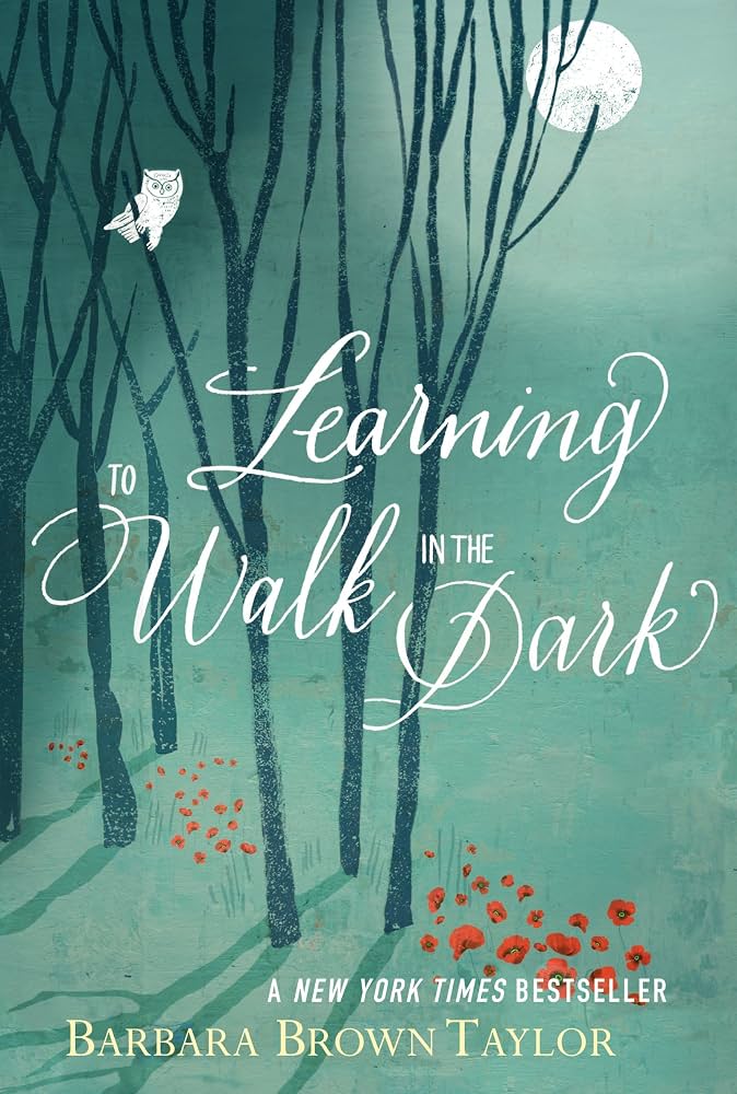 Learning to Walk in the Dark, by Barbara Brown Taylor
